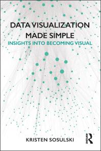 Data Visualization Made Simple : Insights into Becoming Visual Cover Image