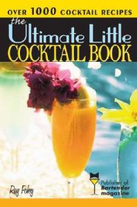 Cover image for Ultimate Little Cocktail Book