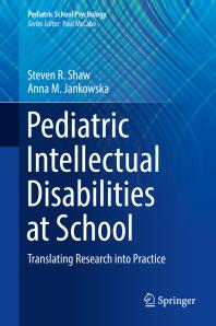 Cover art of Pediatric Intellectual Disabilities at School: Translating Research into Practice by Steven R. Shaw and Anna M. Jankowska