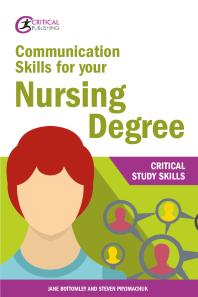 Cover art of Communication Skills for your Nursing Degree by Jane Bottomley and Steven Pryjmachuk