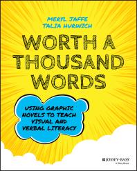 Cover art of Worth a Thousand Words: Using Graphic Novels to Teach Visual and Verbal Literacy by Meryl Jaffe and Talia Hurwich
