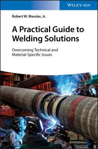 Cover art of A Practical Guide to Welding Solutions: Overcoming Technical and Material-Specific Issues by Robert W. Messler, Jr.