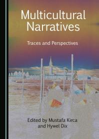 Cover art of Multicultural Narratives: Traces and Perspectives by Mustafa Kirca and Hywel Dix