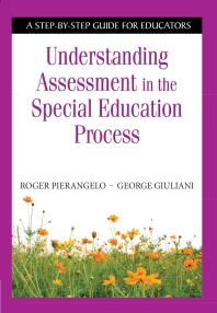 Image for Understanding Assessment in the Special Education Process: A Step-By-Step Guide for Educators