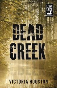 Cover art of Dead Creek by Victoria Houston
