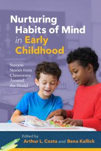 Cover art of Nurturing Habits of Mind in Early Childhood : Success Stories from Classrooms Around the World by Arthur L. Costa and Bena Kallick