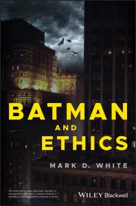 Cover art of Batman and Ethics by Mark D. White