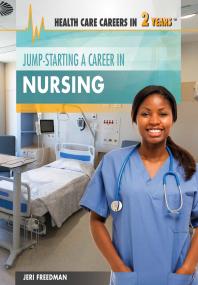 Cover art of Jump-Starting a Career in Nursing by Jeri Freedman