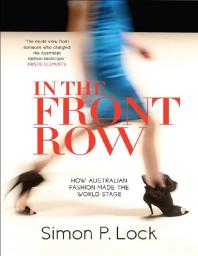 Image for In the Front Row: How Australian Fashion Made the World Stage