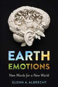 Earth Emotions : New Words for a New World