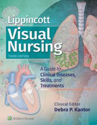 Cover art of Lippincott Visual Nursing : A Guide to Clinical Diseases, Skills, and Treatments by Lippincott Williams & Wilkins