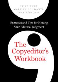 The Copyeditor's Workbook : Exercises and Tips for Honing Your Editorial Judgment