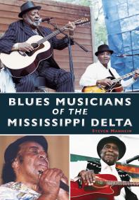 Cover art of Blues Musicians of the Mississippi Delta by Steven Manheim