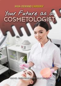 Cover art of Your Future As a Cosmetologist by Rachel Given-Wilson and Sally Ganchy