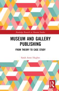 Museum and Gallery Publishing : From Theory to Case Study