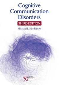 Cover art of Cognitive Communication Disorders : Third Edition by Michael L. Kimbarow