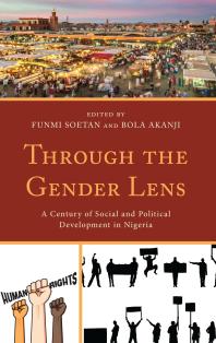 Through the Gender Lens : A Century of Social and Political Development in Nigeria