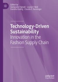 Technology-Driven Sustainability : Innovation in the Fashion Supply Chain