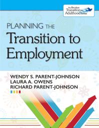 Cover art of Planning the Transition to Employment by Wendy Parent-Johnson, et al.
