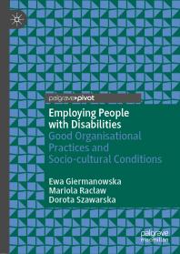 Cover art of Employing People with Disabilities: Good Organisational Practices and Socio-Cultural Conditions by Ewa Giermanowska, et al.