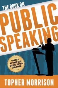 Cover art of The Book on Public Speaking by Topher Morrison  and Joel Comm