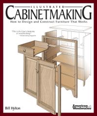 Illustrated cabinetmaking : how to design and construct furniture that works