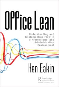 Cover art of Office Lean : Understanding and Implementing Flow in a Professional and Administrative Environment by Ken Eakin