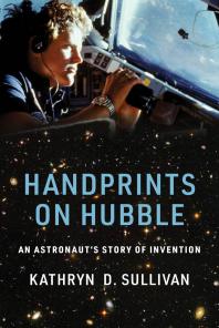 Handprints on Hubble : An Astronaut's Story of Invention Cover Image