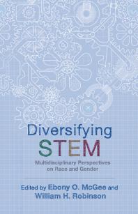 Diversifying STEM : Multidisciplinary Perspectives on Race and Gender