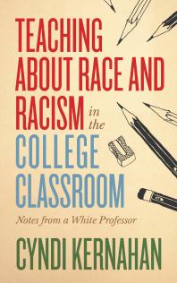 Teaching about Race and Racism in the College Classroom : Notes from a White Professor