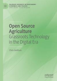 Image for Open Source Agriculture : Grassroots Technology in the Digital Era