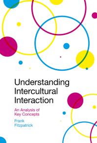 Cover art of Understanding Intercultural Interaction: An Analysis of Key Concepts by Frank Fitzpatrick