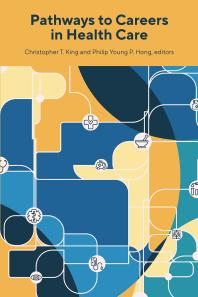 Cover art of Pathways to Careers in Health Care by Christopher T. King and Philip Young P. Hong