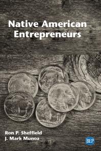 Cover art of Native American Entrepreneurs by Ron P. Sheffield  and J. Mark Munoz