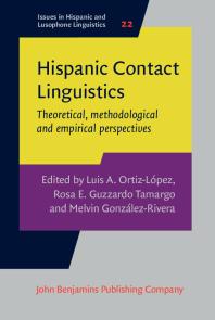 Hispanic Contact Linguistics : Theoretical, Methodological and Empirical Perspectives