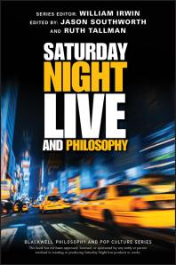 Cover art of Saturday Night Live and Philosophy: Deep Thoughts Through the Decades by William Irwin, Ruth Tallman, and Jason Southworth