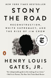 Stony the Road : Reconstruction, White Supremacy, and the Rise of Jim Crow