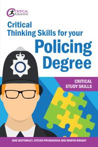 Cover art of Critical Thinking Skills for your Policing Degree by Jane Bottomley, Martin Wright, and Steven Pryjmachuk
