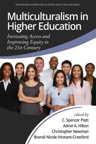 Multiculturalism in Higher Education : Increasing Access and Improving Equity in the 21st Century