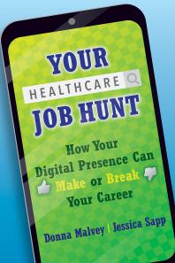 Cover art of Your Healthcare Job Hunt: How Your Digital Presence Can Make or Break Your Career by Donna Malvey and Jessica Sapp