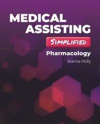 Cover art of Medical Assisting Simplified: Pharmacology by Joanna Holly