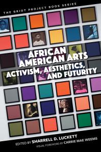 African American Arts : Activism, Aesthetics, and Futurity