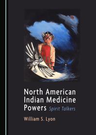 Cover art of North American Indian Medicine Powers: Spirit Talkers by William Lyon
