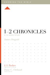1-2 Chronicles: A 12-Week Study; Wheaton
