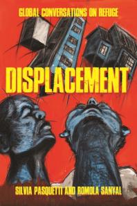 Displacement : Global Conversations on Refuge