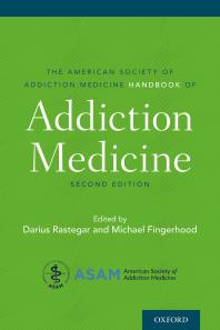 Cover art of The American Society of Addiction Medicine Handbook of Addiction Medicine by Darius Rastegar and Michael I. Fingerhood