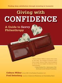 Cover art of Giving with Confidence : A Guide to Savvy Philanthropy by Colburn Wilbur and Fred Setterberg