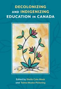 Decolonizing-and-indigenizing-education-in-Canada-/-edited-by-Sheila-Cote-Meek-and-Taima-Moeke-Pickering.