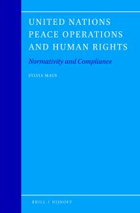 United Nations Peace Operations and Human Rights : Normativity and Compliance