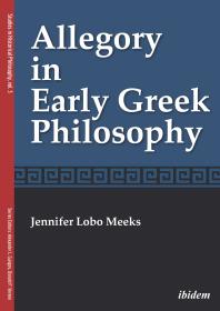 Cover art of Allegory in Early Greek Philosophy by Jennifer Lobo Meeks, Alexander Gungov, and Donald Verene